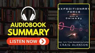 GATEWAY by Craig Alanson 🔥 Full Book Summary | Audiobook | Sci-Fi Thriller You Can&rsquo;t Miss!
