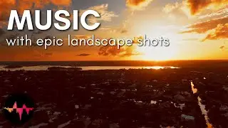 Music With Epic Landscape Shots | Cool Visuals