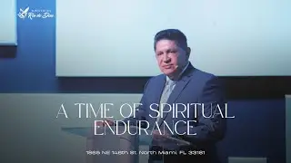 A TIME OF SPIRITUAL ENDURANCE