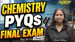 Complete Chemistry PYQs 4 For Final Exams Class 9 | Crash Course Day 34 | By Nikki Ma'am