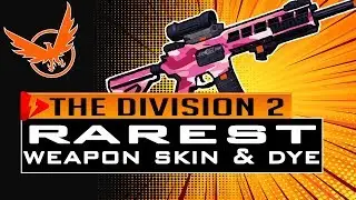 Division 2 HOW TO GET THE MOST RARE WEAPON SKIN AND DYE CAMO