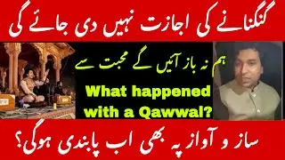 What happened with a qawwal (singer)?/Political music/Farzana Roohi Aslam/