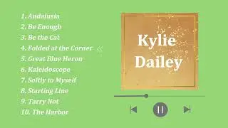【Kylie Dailey】Playlist for BGM