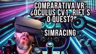 Gafas VR para Simracing: Oculus CV1, Rift S, Quest 1, 2 y 3 | &iquest;Cu&aacute;l es la Mejor para Simuladores?
