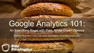 Google Analytics 101: An Everything Bagel with Plain, White Cream Cheese