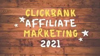 clickbank Affiliate Marketing 2021 - Online Business Starter Affiliate Marketing For Beginners 2021