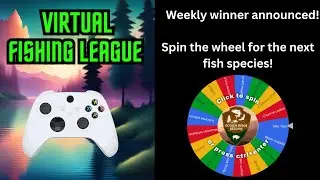 Virtual Fishing League week 1 results  & Pick new Species.