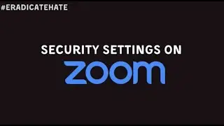 Security Settings for Zoom #EradicateHate