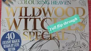 Flip through of Colouring Heaven's isuue 85 'wildwood Witches' by Steve Hutton--Adult colouring
