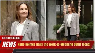 Katie Holmes&rsquo; Work-to-Weekend Look Is Total Perfection!