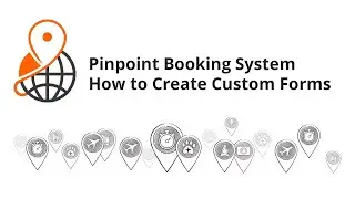 Custom Forms Tutorial - Pinpoint Booking System WordPress Plugin