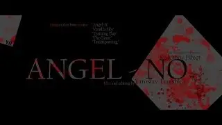 ANGEL - NO [Kuleshov Effect, Eisenstein the Montage of Attractions]