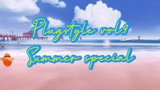 Plugstyle vol.9 Summer special (Freestyle montage)