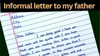Informal letter to my father in English||A letter to your father about your progress in studies