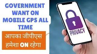Your mobile GPS always be on. Indian government plan to implement