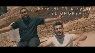 El Baroudi ft. Klay BBJ - El Ghorba [Official Music Video] | الغربة