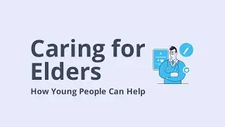 HOW TO HELP AND CARE FOR THE ELDERLY