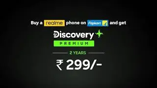 2 years of Discovery Plus Premium Membership at the cost of 1, with RealMe & Flipkart!