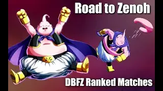 Road To Zenoh! DBFZ Ranked Matches! My Majin Buu GOT MIXXXXX!!!