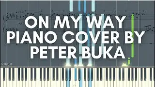 On My Way - Piano Cover by Peter Buka - Tutorial/Transcription