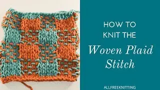 How to Knit the Woven Plaid Stitch