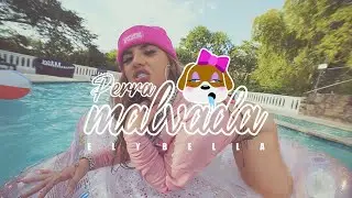ELY LA BELLA - PERRA MALVADA (VIDEO OFICIAL)