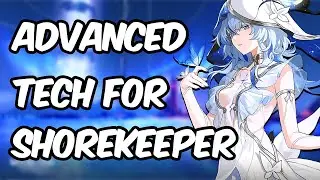 ADVANCED TECH for Shorekeeper Rotations You MUST Know! | Wuthering Waves