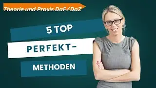 Erfolgreicher DaF-Unterricht: 5 Top Perfekt&uuml;bungen