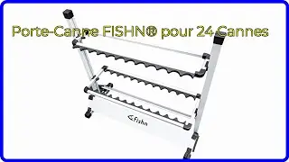 AVIS (2025) : Porte-Canne FISHN&reg; pour 24 Cannes. D&Eacute;TAILS ESSENTIELS