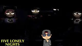 NOCHE 5, 6 Y LOS EXTRAS DE FIVE LONELY NIGHTS | NIGHTS 5, 6 AND THE EXTRAS | FNAF FAN GAME 2020 |