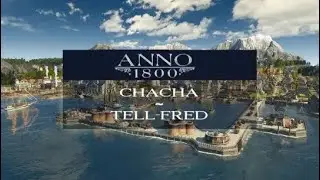 Anno 1800 - Tournois Discord Francophone - Game n&deg;1 Tell-fred & Chacha