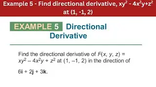 9.5 Example 5 | Find directional derivative, xy2 - 4x2y+z2 at (1, -1, 2) | AEM 7th Edition