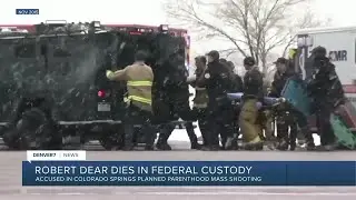 Robert Dear, accused in Colorado Springs Planned Parenthood mass shooting, dies in custody