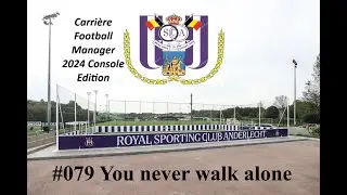 You never walk alone - Carriere Football Manager 2024 Console Edition RSC Anderlecht #079