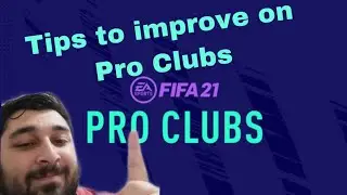 Fifa 21 Tips on how to improve in Pro Clubs