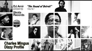 🔈 🎶 DJ Amir Presents-Strata Records   The Sound of Detroit Volume 1   Charles Mingus   Dizzy Profile