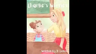 Charlie's Worries | Readaloud Storytime | Separation Anxiety | Toddler Book | Anxious | Worried Kid