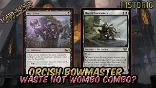 Waste Not - Orcish Bowmaster Double Dipping Synergy? | Historic BO3 Ranked | MTG Arena