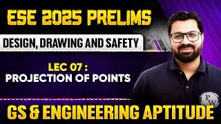 Design, Drawing and Safety 07 : Projection of Points | GS & Aptitude | ESE 2025 Prelims