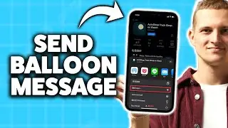 Как отправить сообщение с эффектом воздушного шара на iPhone 2026 (пошаговая инструкция)