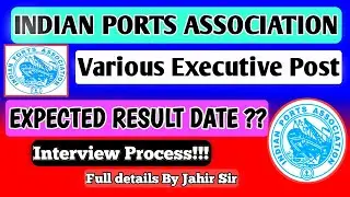 INDIAN PORTS ASSOCIATION VARIOUS EXECURIVE POST RECRUITMENT 2025 (EXPECTED RESULT DATE BY JAHIR SIR)