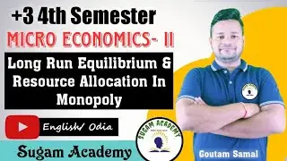 Long Run Equilibrium & Resource Allocation In Monopoly || Micro Economics-2 || Sugam Academy