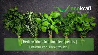 ECOKRAFT - Herb residues to feed pellets