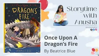 Once Upon A Dragon's Fire by Beatrice Blue (HD) | #Storytime with Anusha | Children's Read Aloud