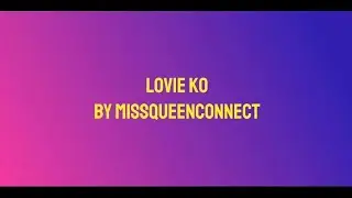 Lovie ko | Karaoke - MissQueen Connect