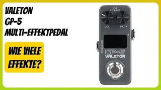 BEWERTUNG (2025): Valeton GP-5 Multi-Effektpedal. WESENTLICHE Einzelheiten