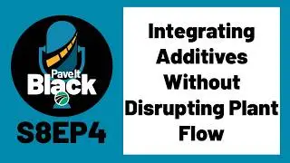 Integrating Additives Without Disrupting Plant Flow | S8EP4