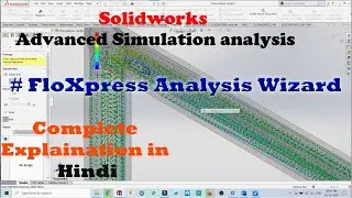 Solidworks FloXpress Analysis Wizard Complete Explanation in Hindi Advanced Siolidworks Tutorials