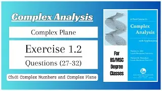 Exercise 1.2 || Questions (27 to 32) || Complex Analysis by Dennis G. Zill || For BS/MSC Classes
