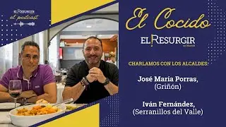'El Cocido' de El Resurgir de Madrid. Piloto 1. Alcalde Gri&ntilde;&oacute;n y Alcalde Serranillos del Valle